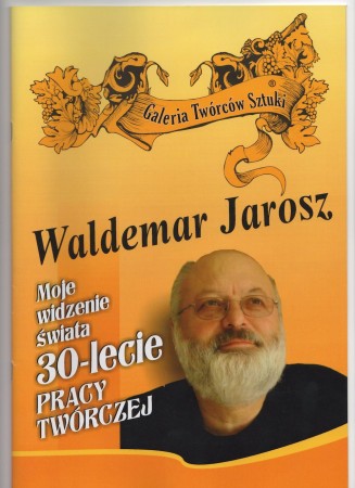 MS_Moje widzenia świata 30-lecie Pracy Twórczej Waldemar Jarosz.jpg